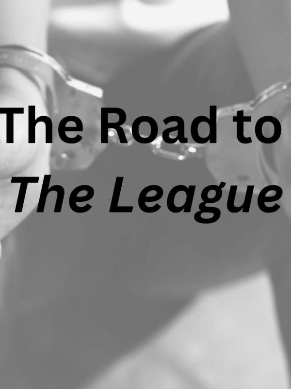 The Road to “The&nbsp;League”