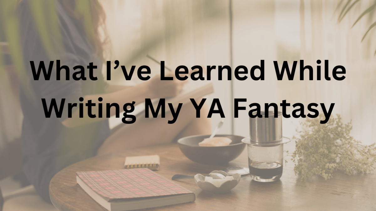 What I’ve Learned While Writing My YA&nbsp;Fantasy