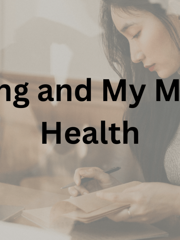 Writing and My Mental&nbsp;Health