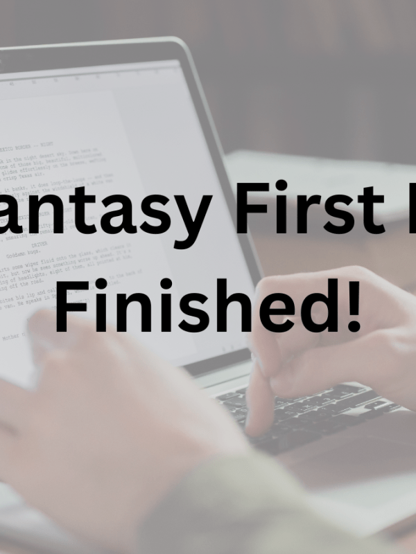 YA Fantasy First Draft&nbsp;Finished!