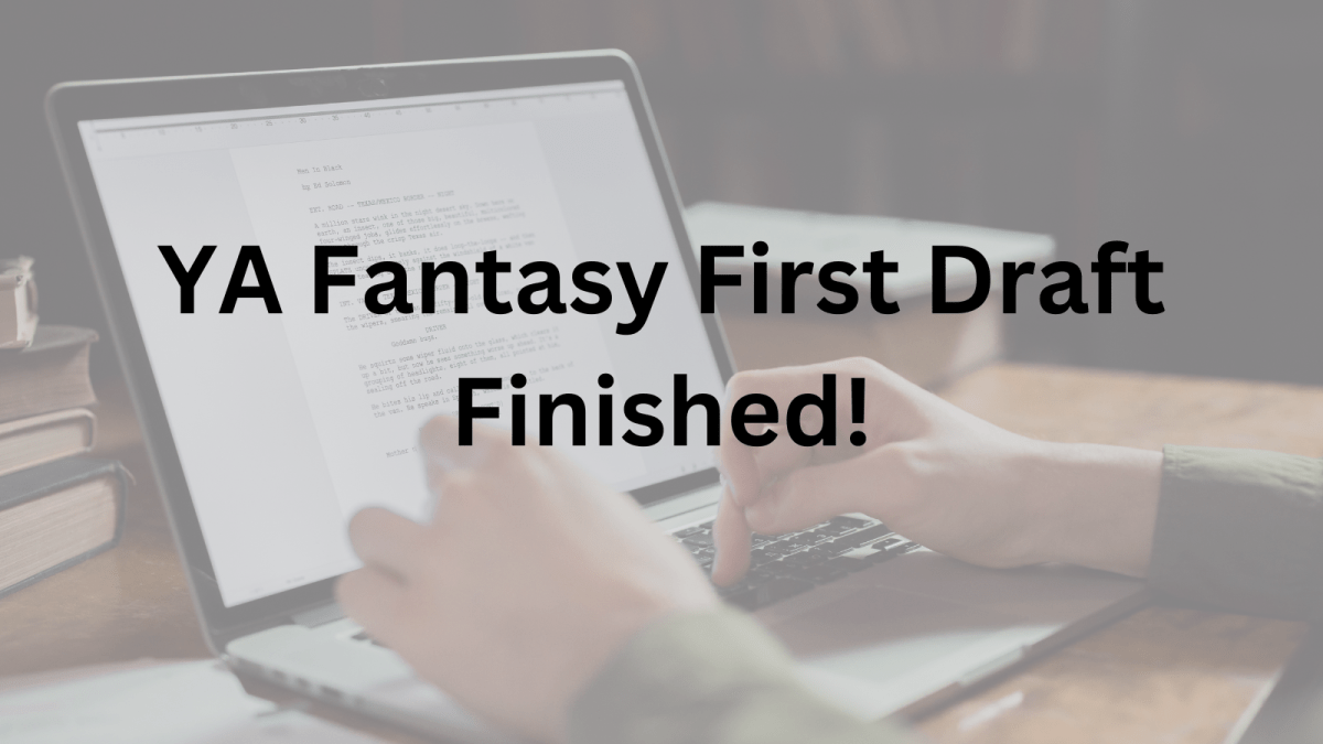 YA Fantasy First Draft&nbsp;Finished!